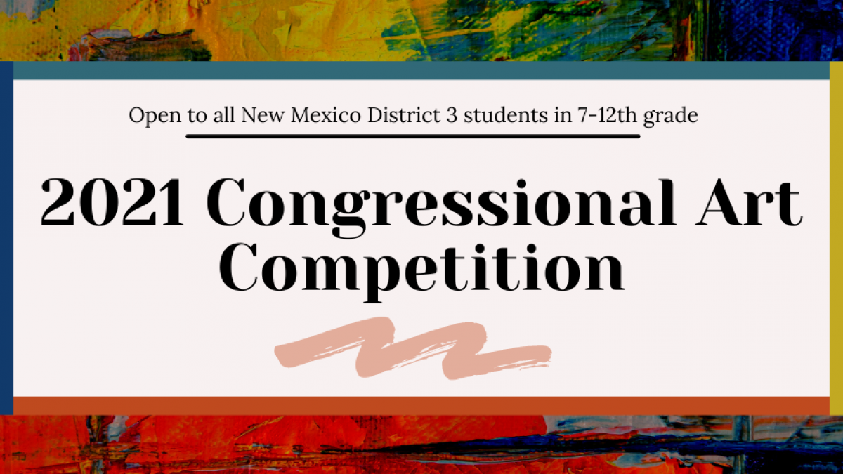 2021 Congressional Art Competition Graphic, Open to all 7-12th grade NM 03 Students